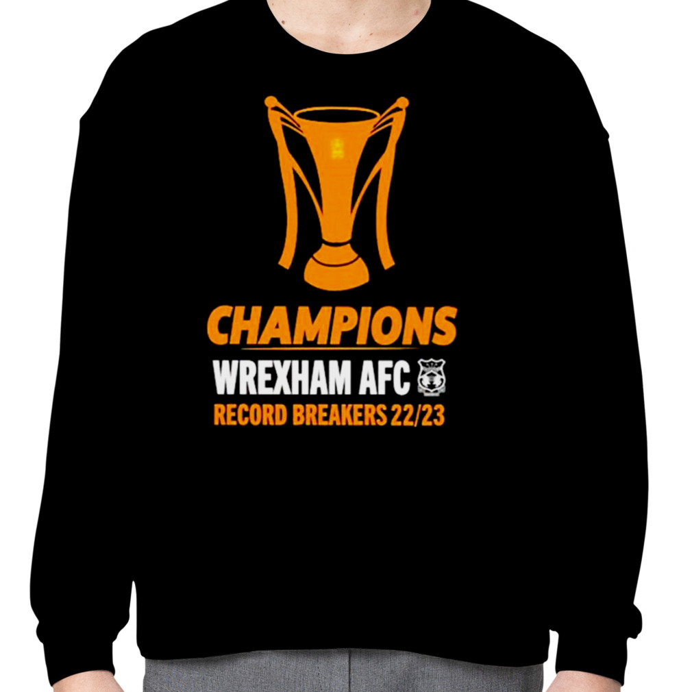 Wrexham Afc Merch Champions Wrexham Afc Record Breakers 22 23