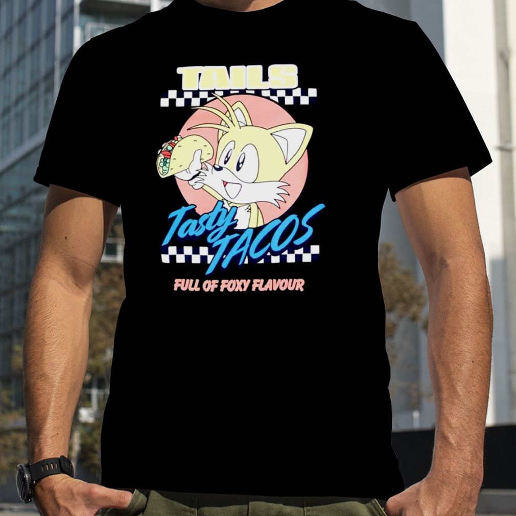 Tails Tasty Tacos full of Foxy flavour shirt