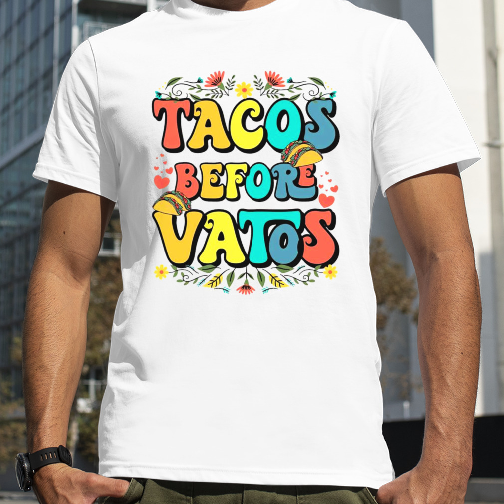 Tacos Before Vatos T-shirt