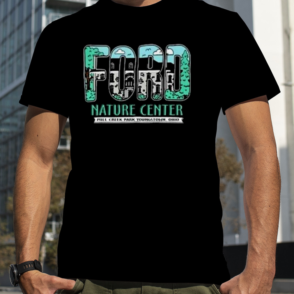 Youngstown Clothing Co Mill Creek Park Ford Nature Center Shirt