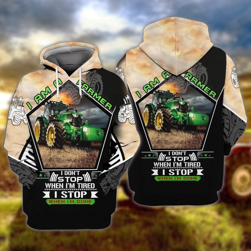 I Am A Farmer I Dont Stop When I Am Tired T Stop When I Am Done Tractor 3d Hoodie