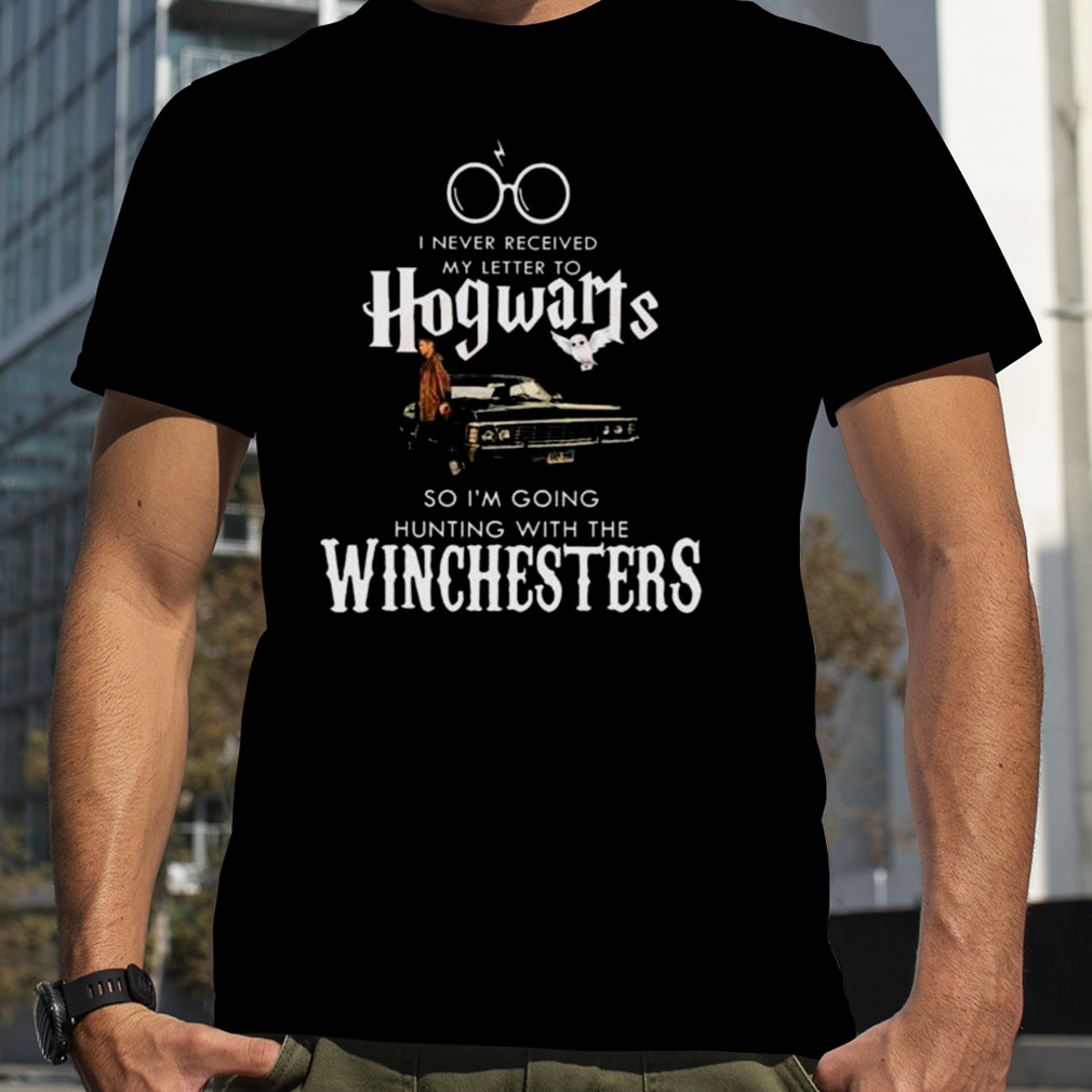 I Never Received My Letter To Hogwarts So I’m Going Hunting With The Winchesters shirt