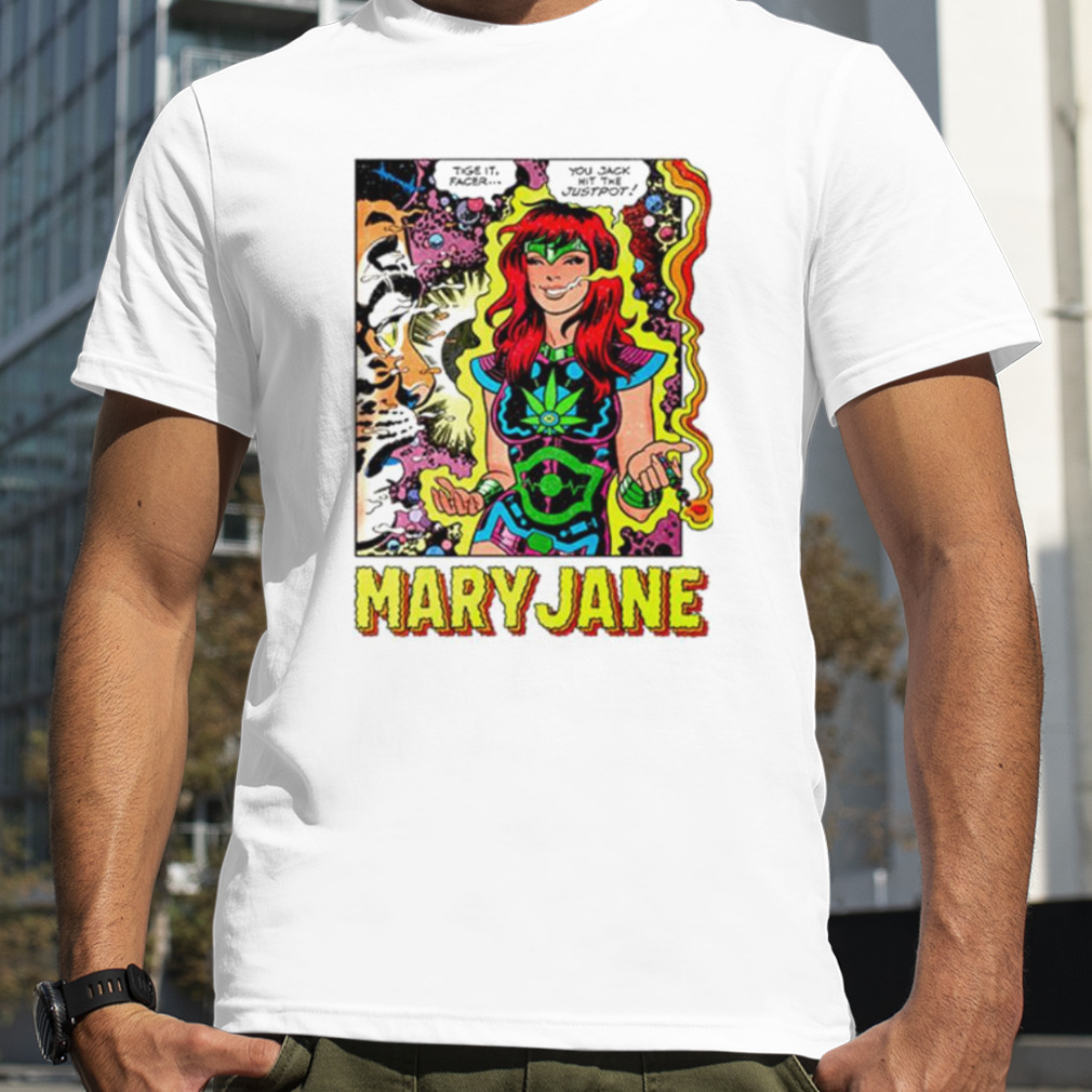 Tige it facer you Jack hit the justpot Mary Jane shirt