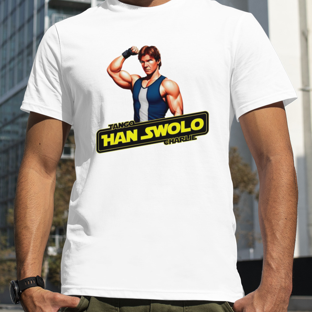 Tango Han Swolo charlie shirt