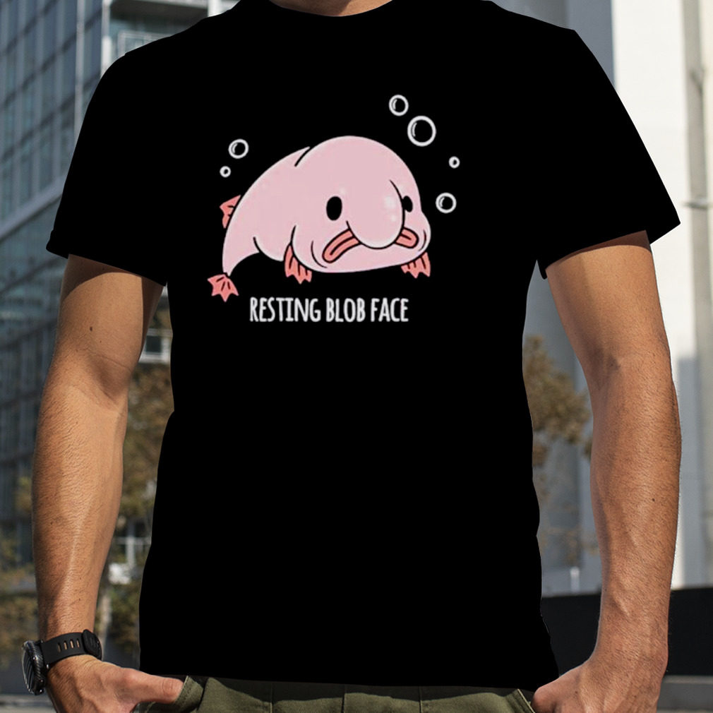 Blobfish resting blob face shirt
