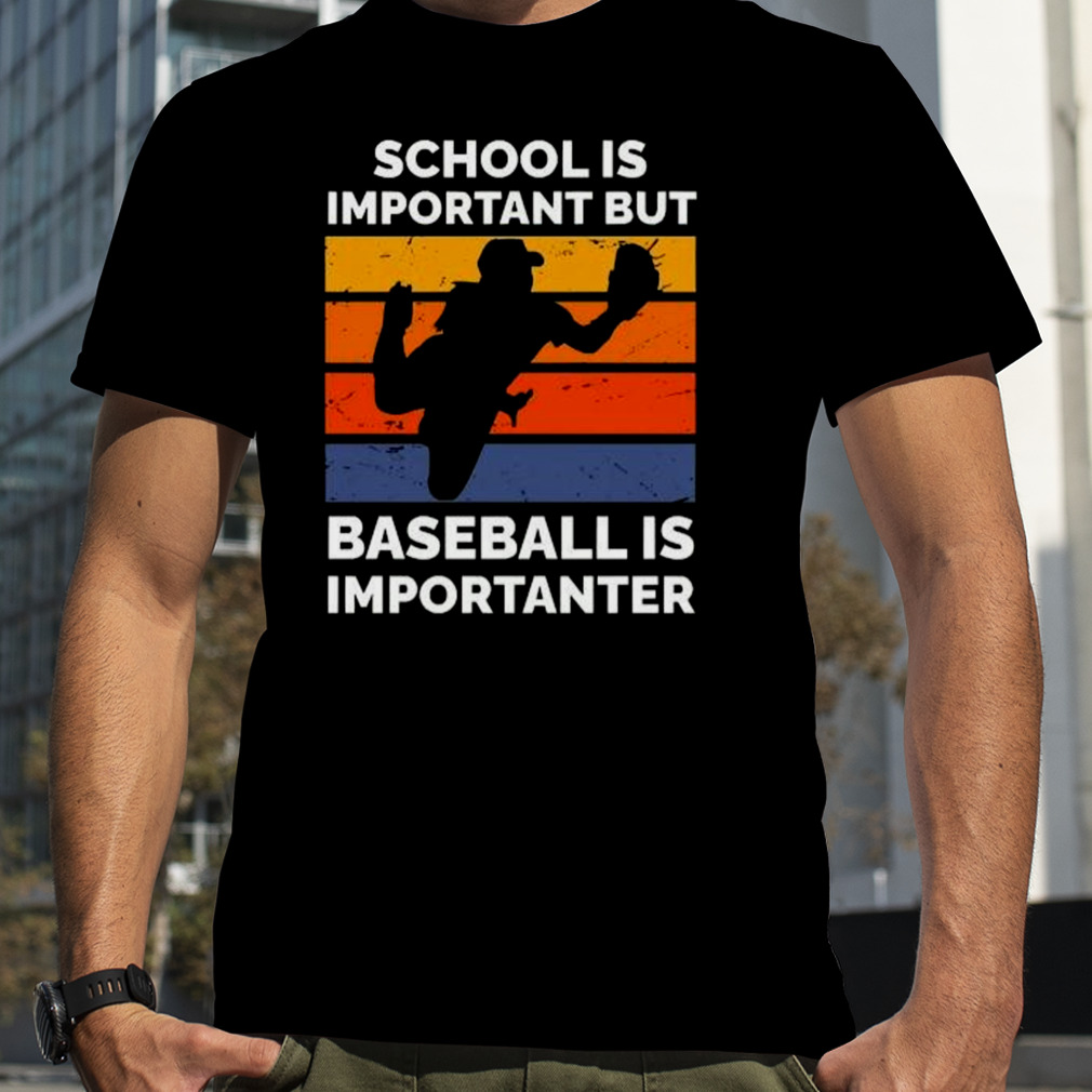 School Is Important But Baseball Is Importanter Vintage shirt