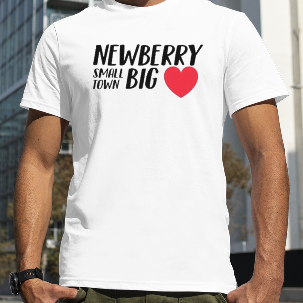 Newberry Small Town Big New Shirt
