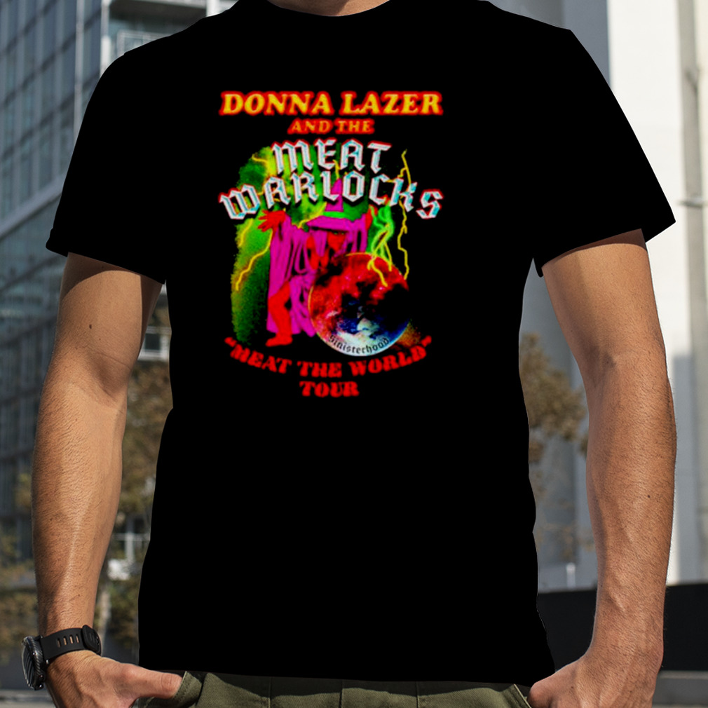 Donna Laser and the meat Warlocks meat the world tour shirt
