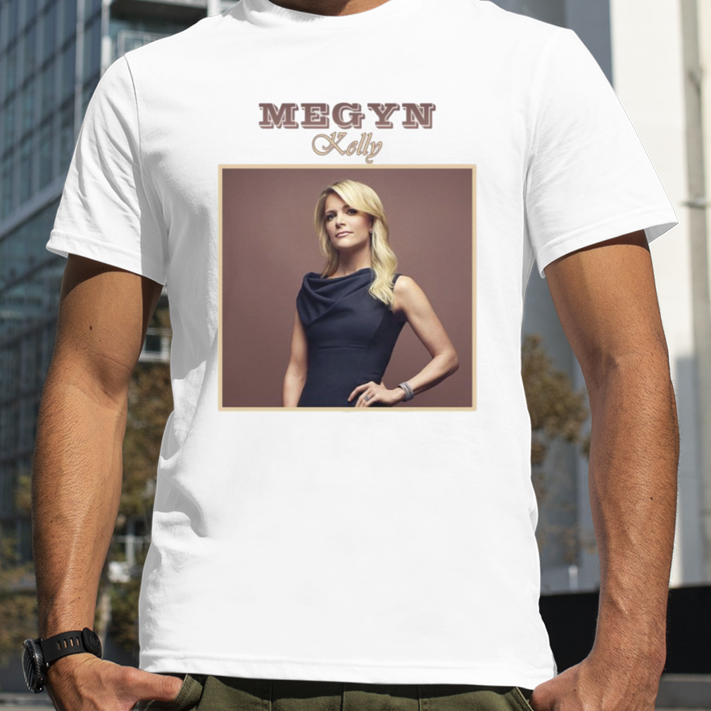 American Journalist Megyn Kelly shirt