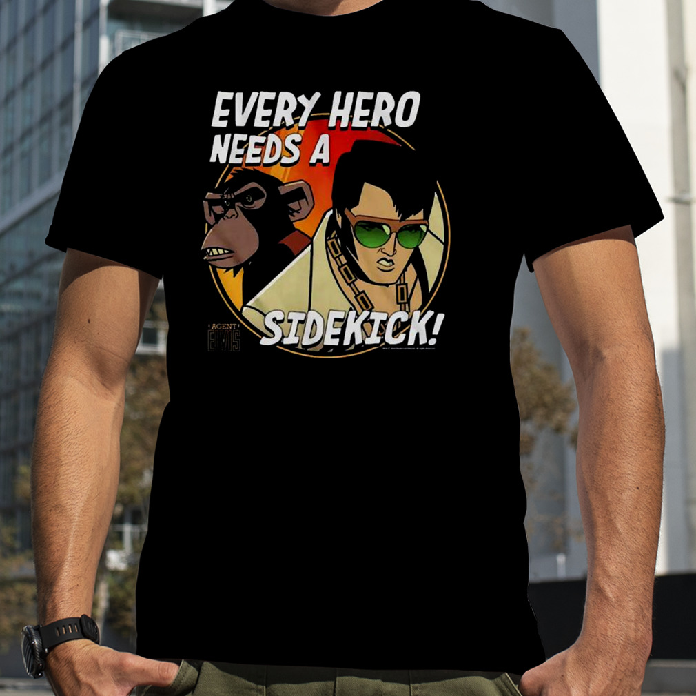 Agent Elvis Every Hero Needs A Sidekick Shirt