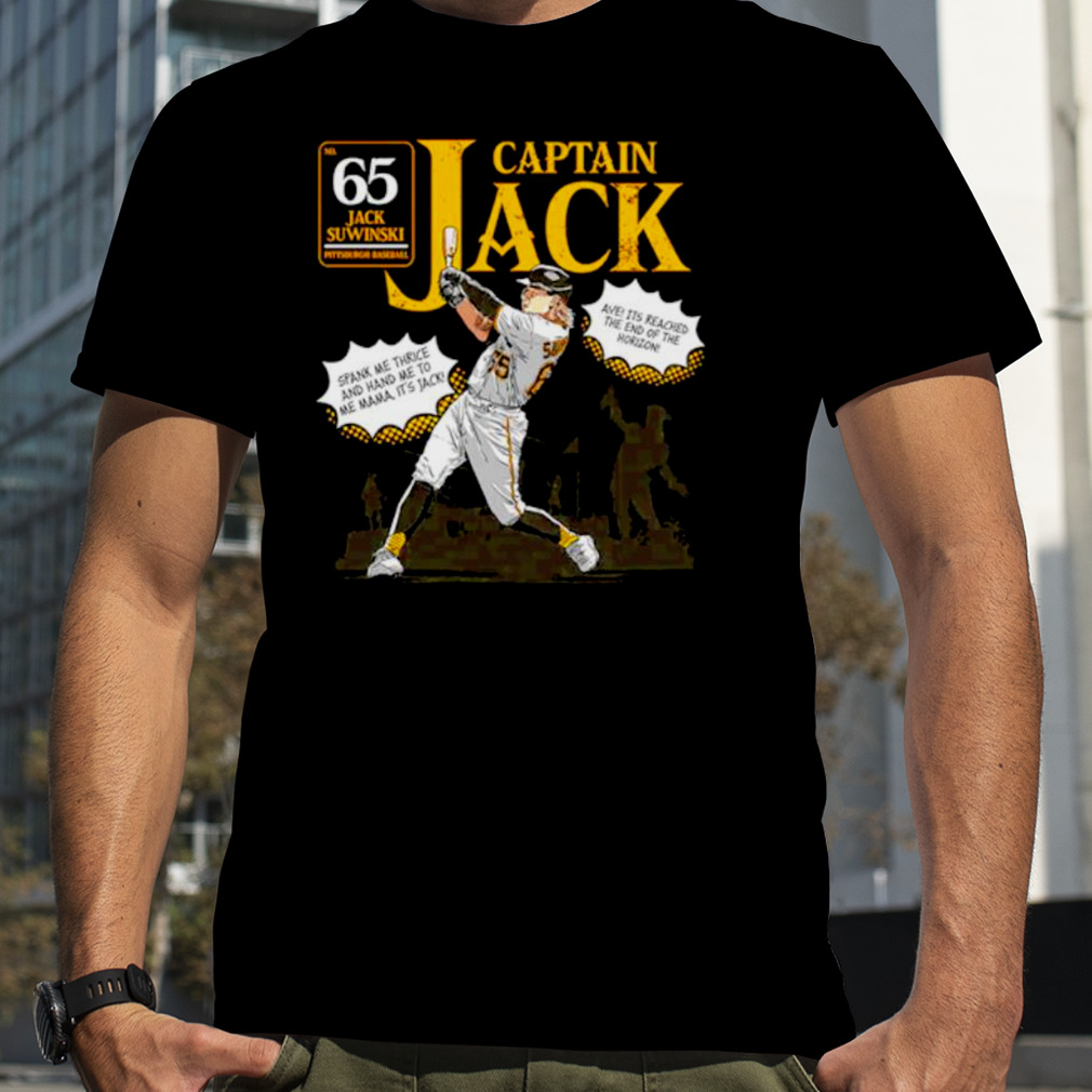 Captain Jack Suwinski spank me thrice and hand me to me mama it’s Jack shirt