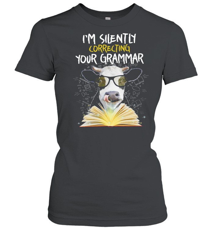Cow I’m Silently Correcting Your Grammar T-shirt