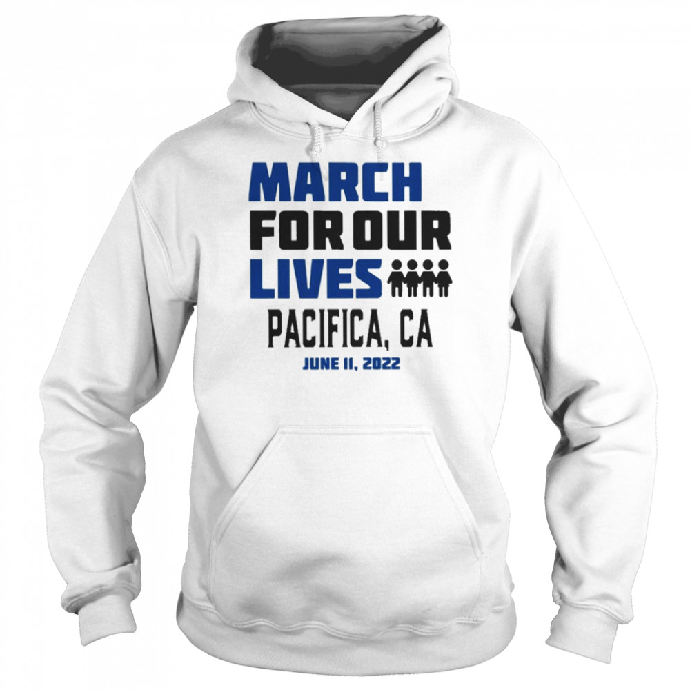 March for Our Lives Pacifica, Ca June 11 2022 Shirt