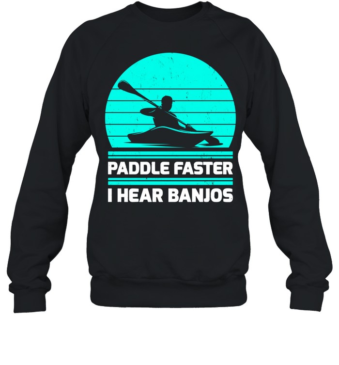 Retro Vintage Paddle Faster I Hear Banjos Kayaking shirt