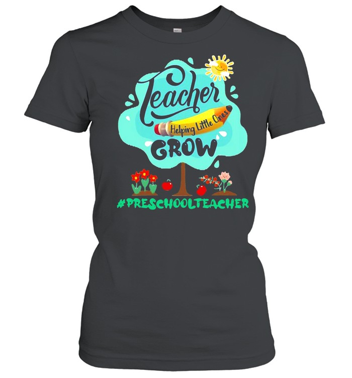 Teacher Helping Little Ones Grow 3rd Grade Teacher T-shirt