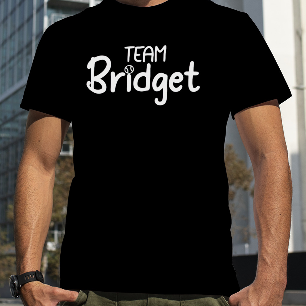 Team bridget shirt