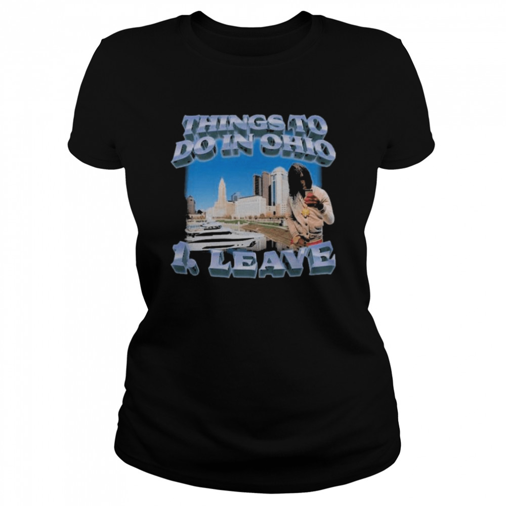 Things To Do In Ohio 1 Leave Swag Stimulus Merch T-Shirt