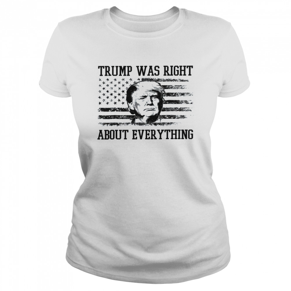 Vintage USA American Flag Trump Was Right About Everything Shirt