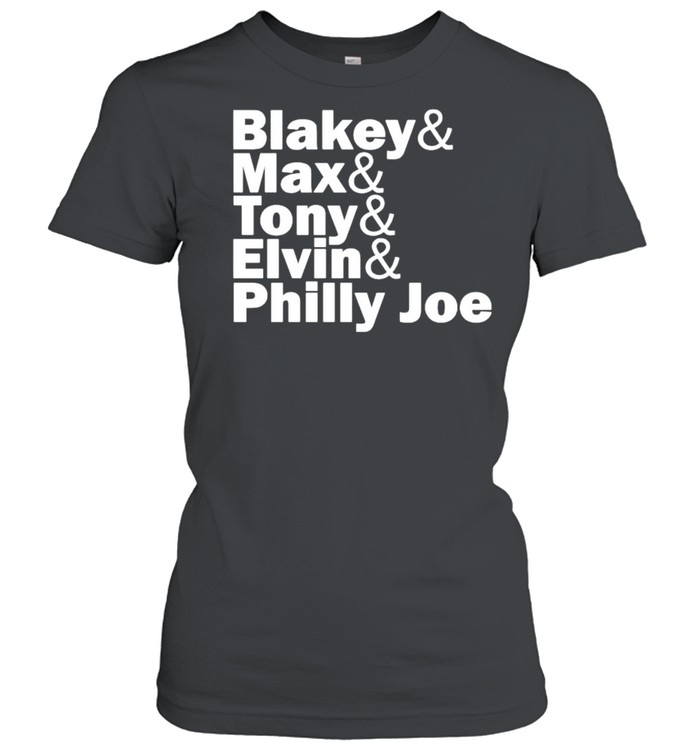 Blakey Max Tony Elvin Philly Joe shirt