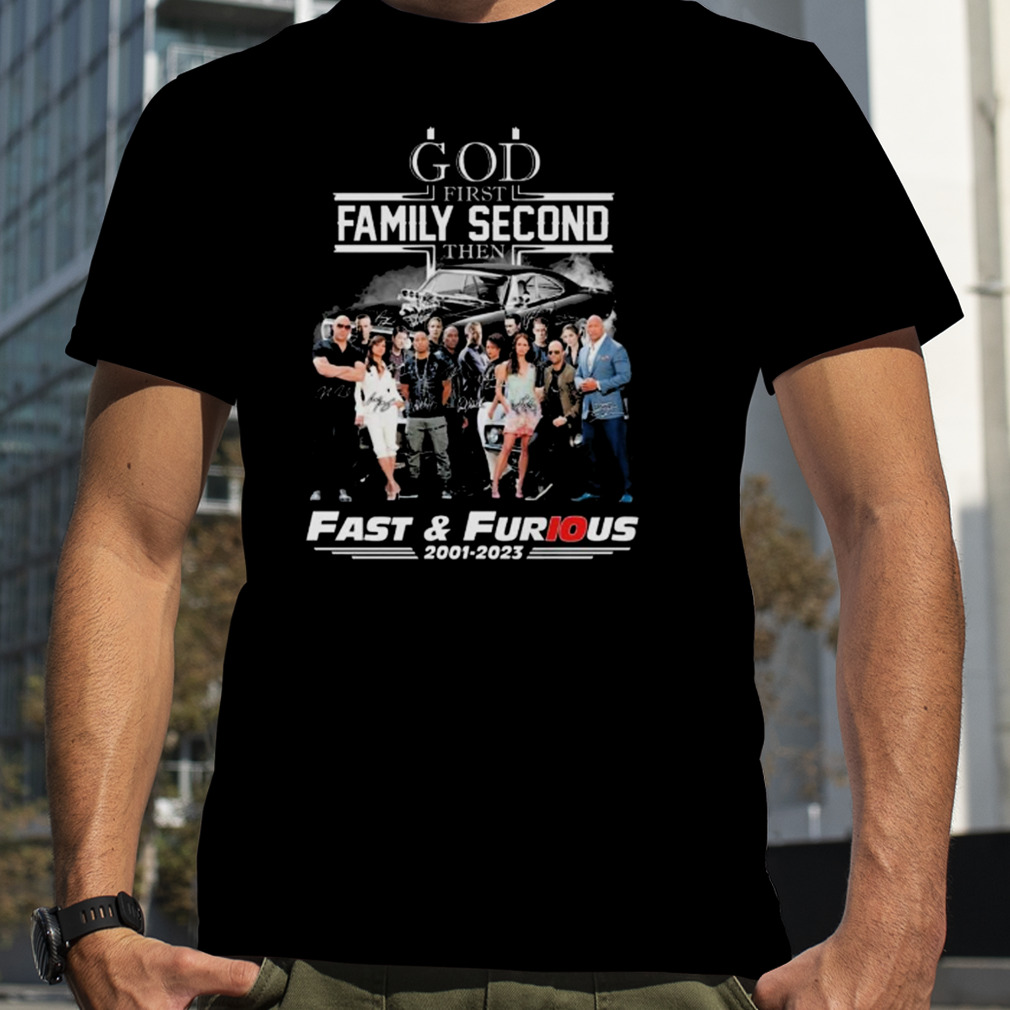 God first family second then fast and furious 2001-2023 signatures shirt