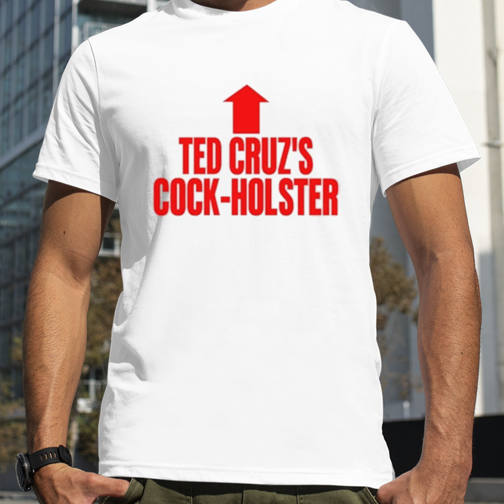 Ted Cruz’s Cock Holster 2023 Shirt