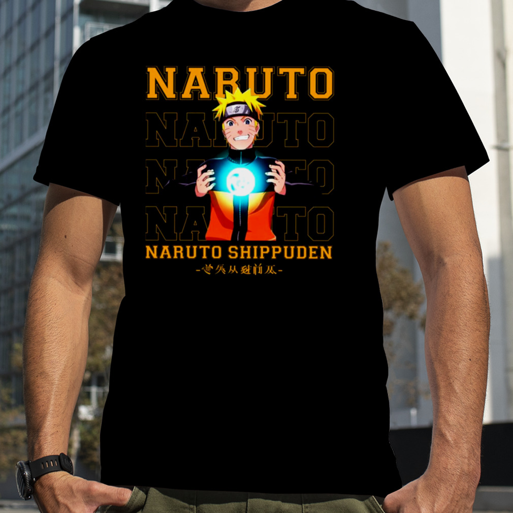 The Power Of Uzumaki Naruto Naruto Shippuden shirt
