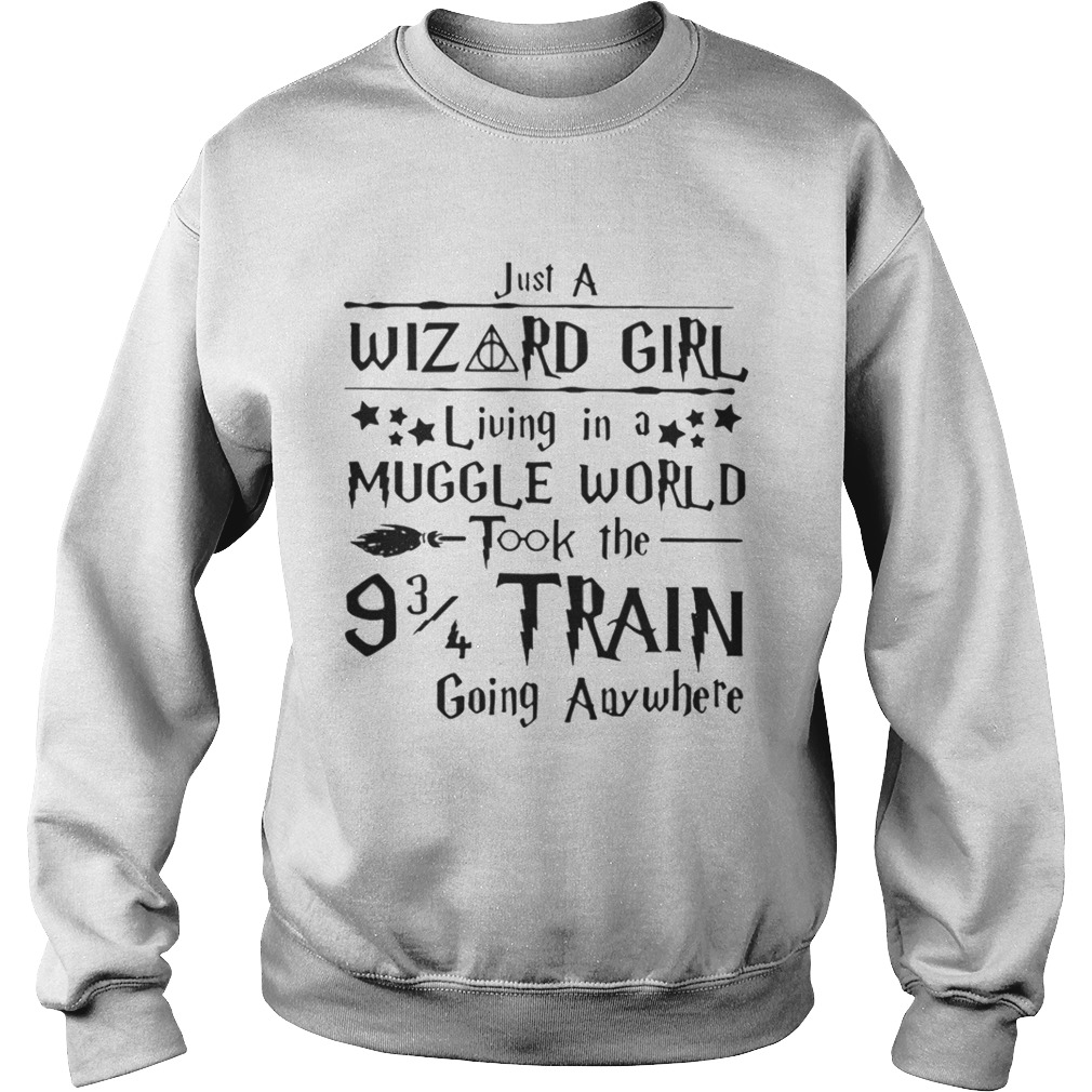 Just a wizard girl living in a muggle world took the 9 3 4 train going anywhere shirt