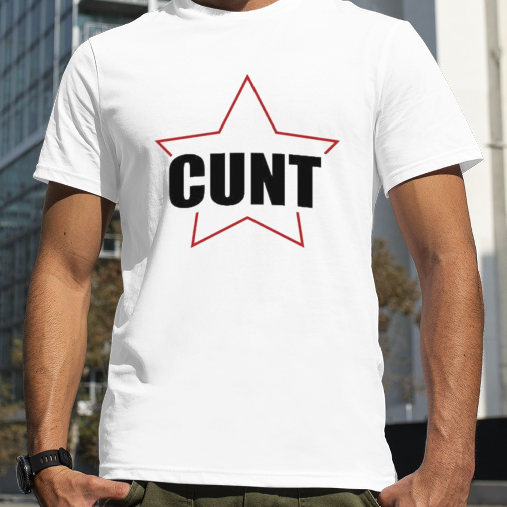 Cunt Star shirt