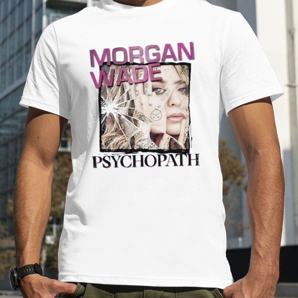 Morgan Wade Psychopath Shirt
