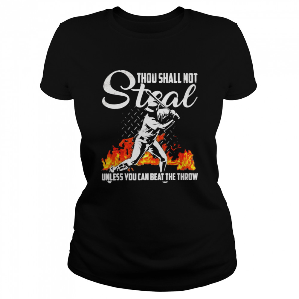 Thou shall not steal unless you can beat the throw Baseball Shirt