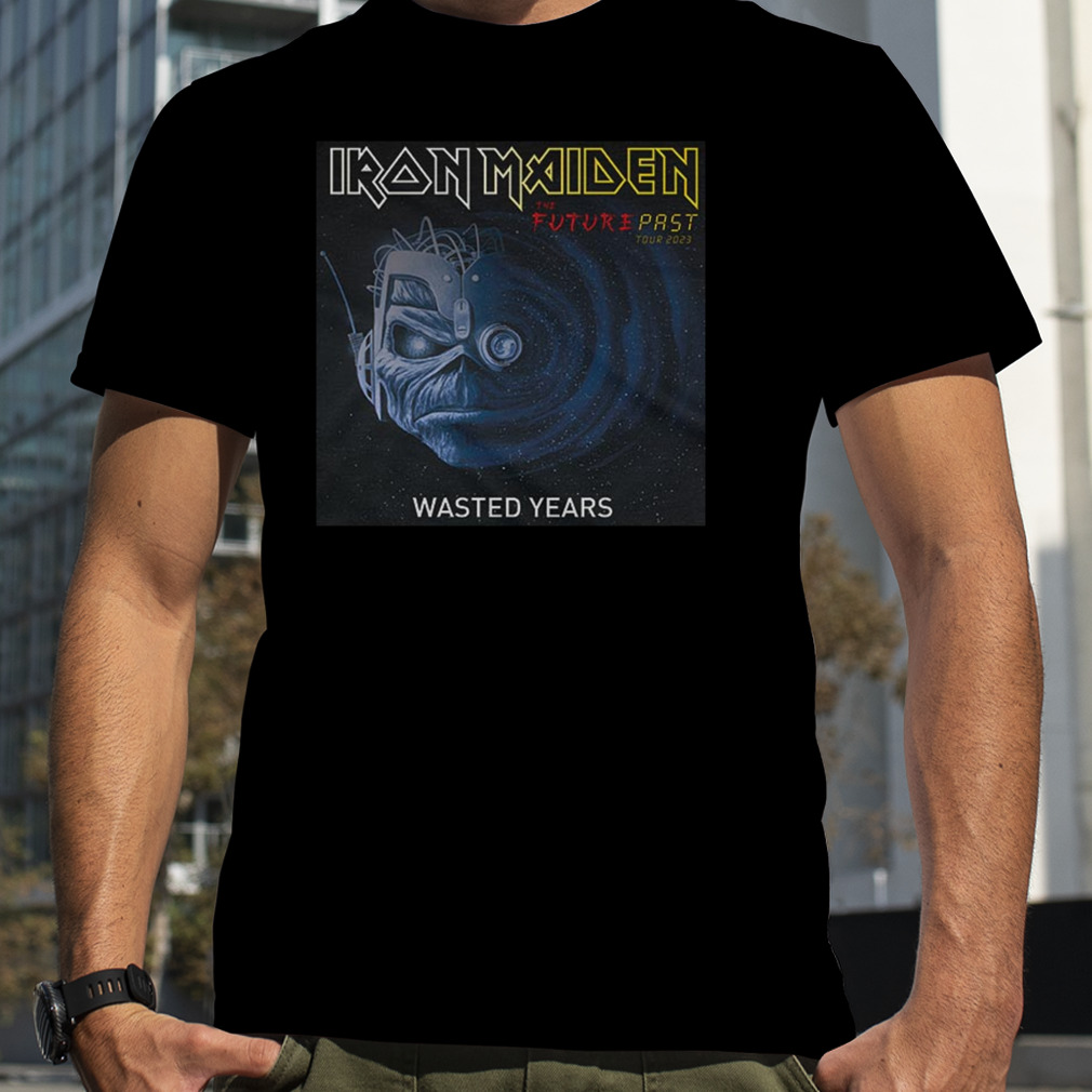 Iron Maiden Wasted Years The Future Past Tour 2023 Fan Gifts T-Shirt