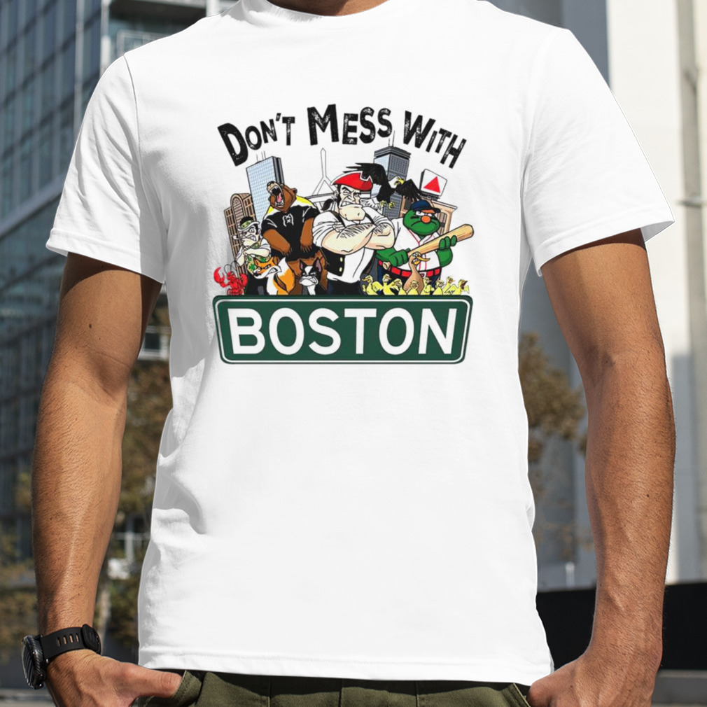 Don’t mess with Boston Mascot shirt