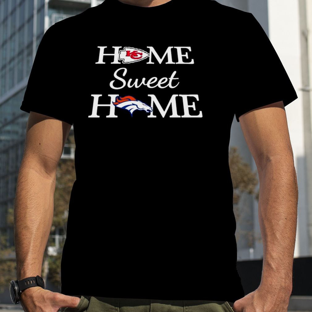 Kansas City Football And Denver BRC Football Home Sweet Home shirt