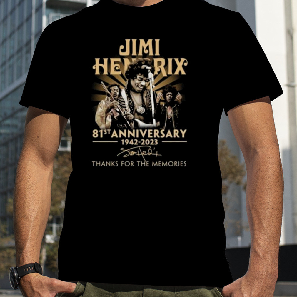 Jimi Hendrix 81st Anniversary 1942 – 2023 Thanks For The Memories Signature Shirt