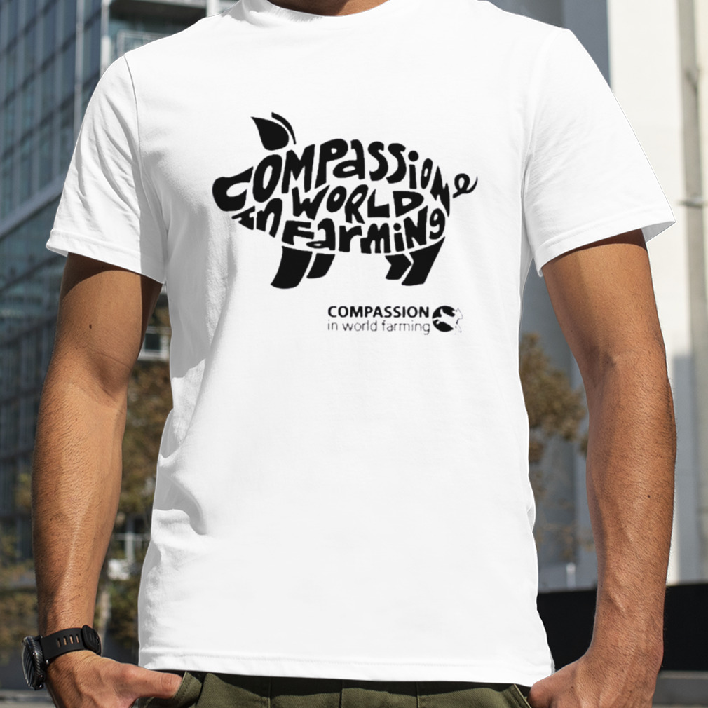 Compassion in world farming shirt