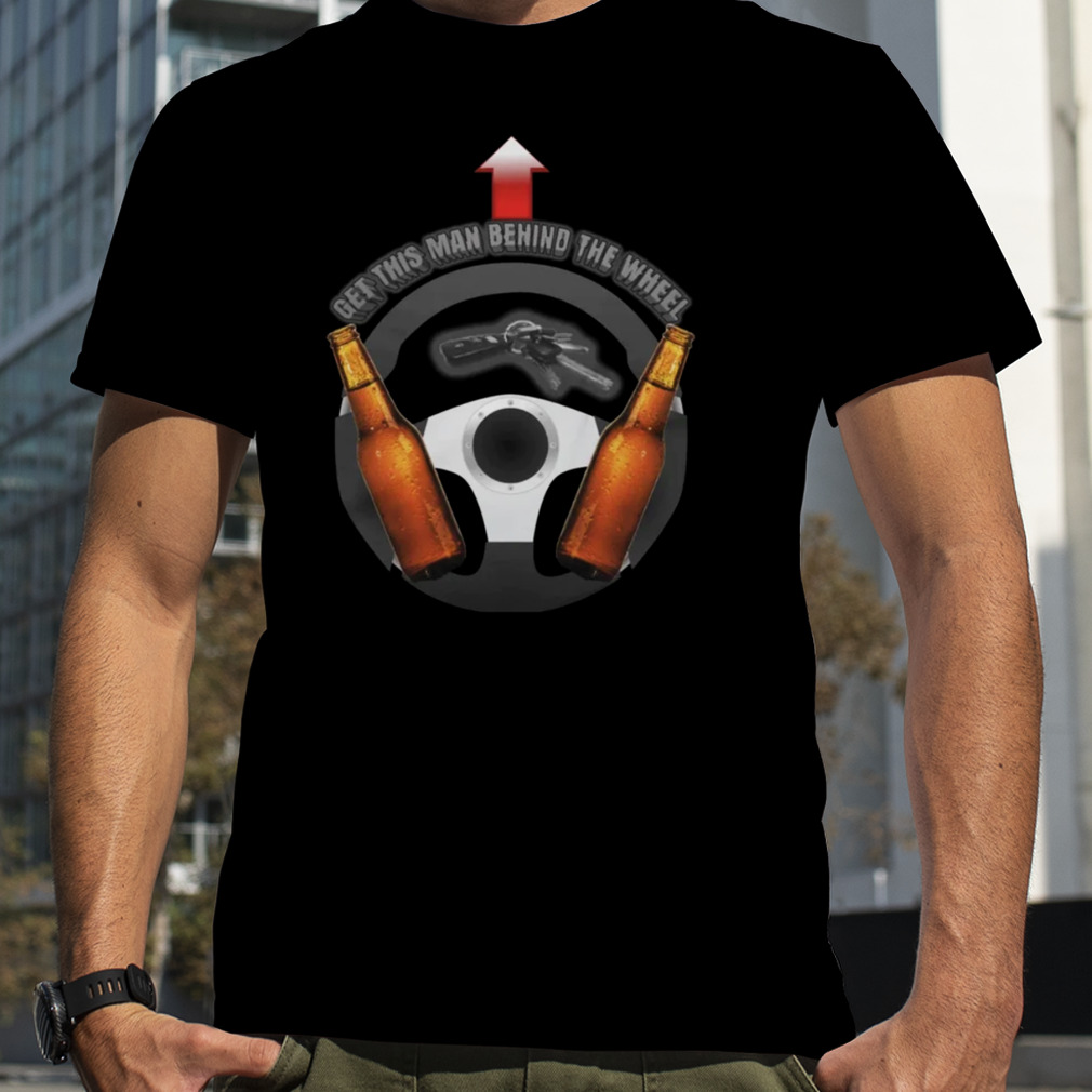 Get This Man Behind The Wheel Tee
