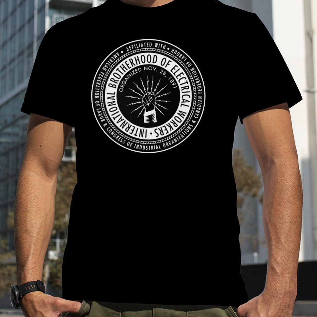 Ibew International Brotherhood Of Electrical Workers Union shirt