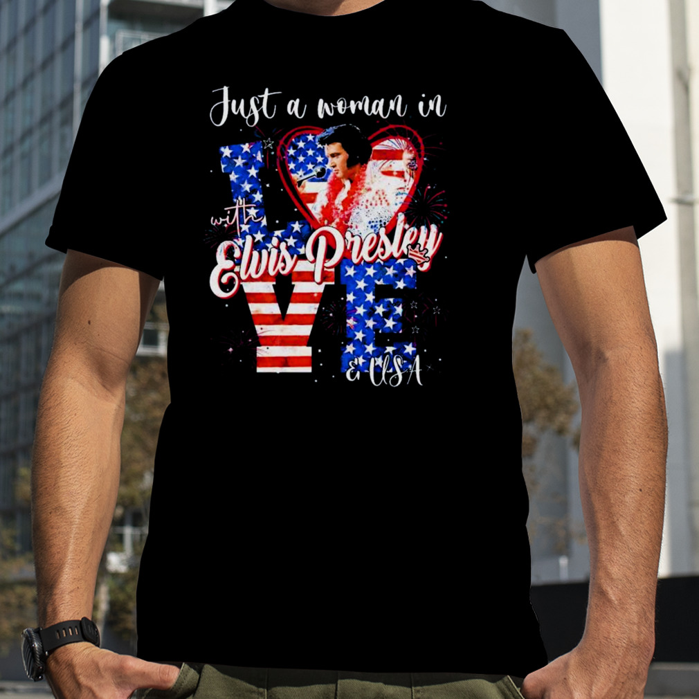 Just A Woman In Love With Elvis Presley And USA Shirt