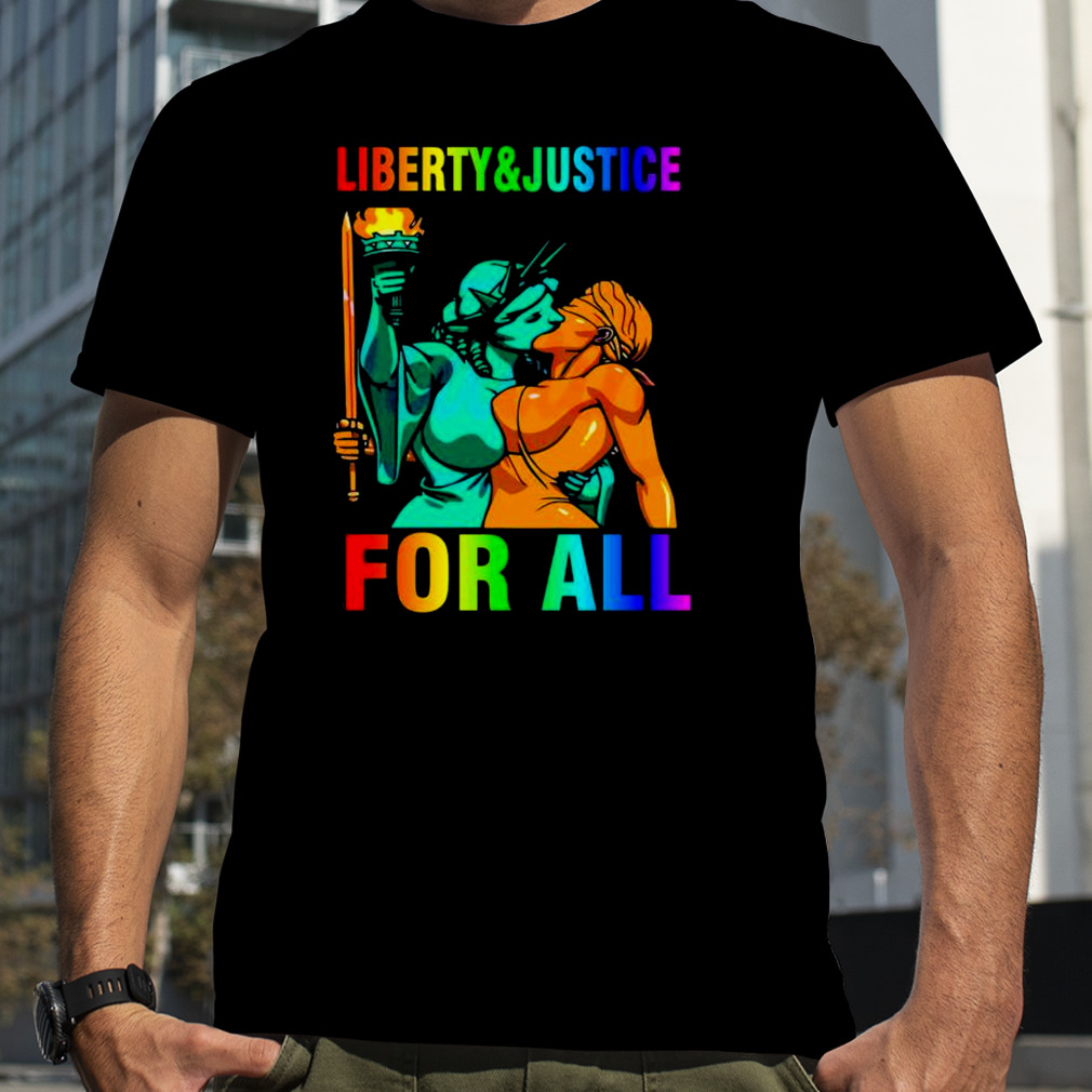 Liberty n Justice For All Lesbian Kissing Statue Of Liberty Shirt