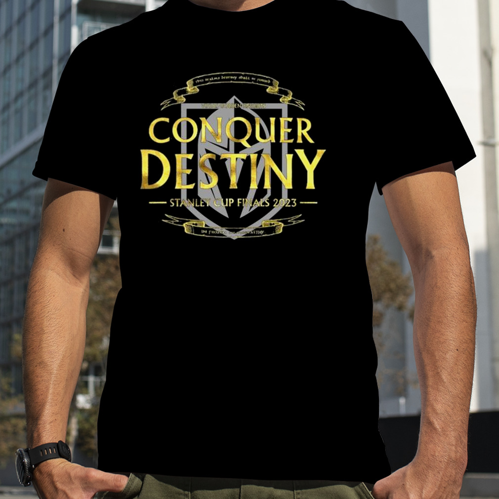 Vegas Golden Knights Stanley Cup Finals 2023 Conquer Destiny Shirt