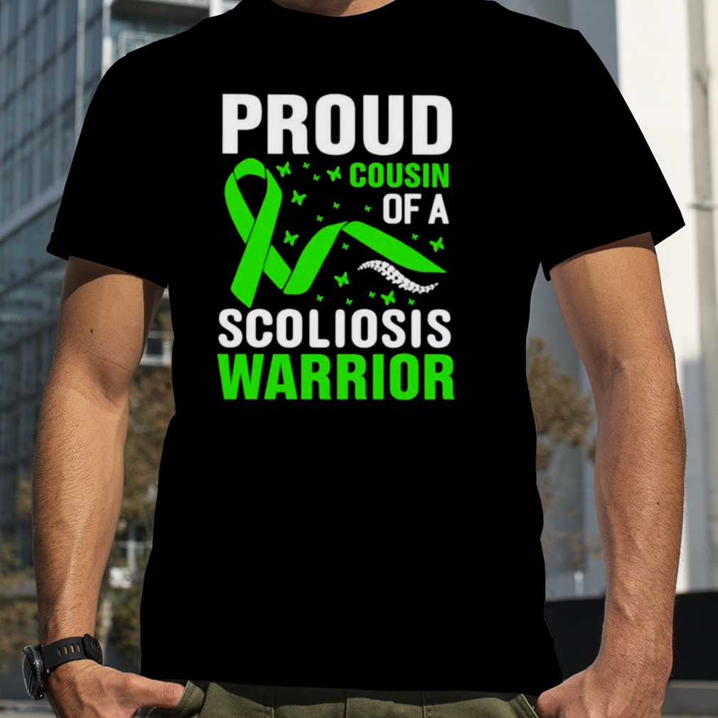 proud cousin of a scoliosis warrior green ribbon shirt
