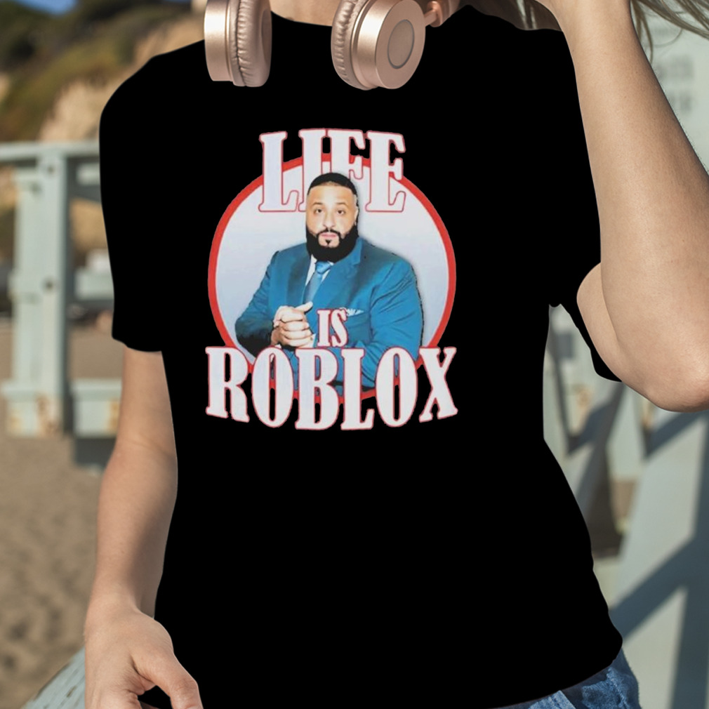 Dj Khaled Life Is Roblox Shirt NEW Life Is Roblox Dj Khaled Quotes