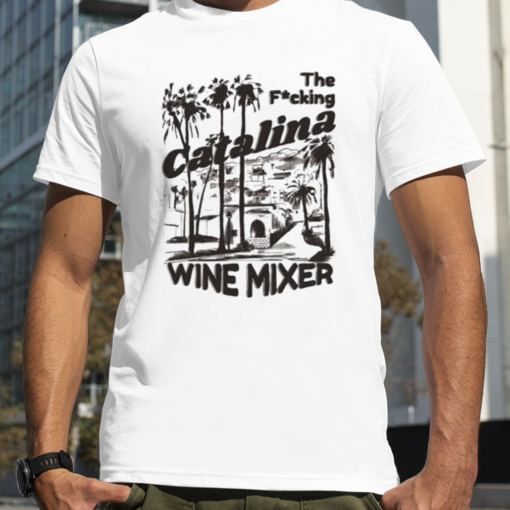 Stanek wearing a fuckin Catalina Wine Mixer shirt