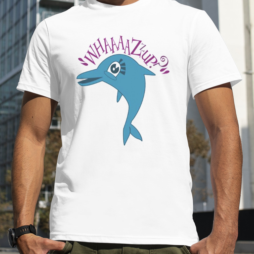 Whaaaazzup Clone High Dolphin shirt