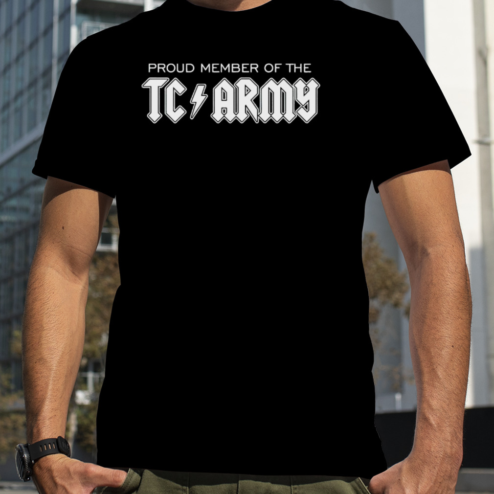 Proud member of the TC ARMY shirt