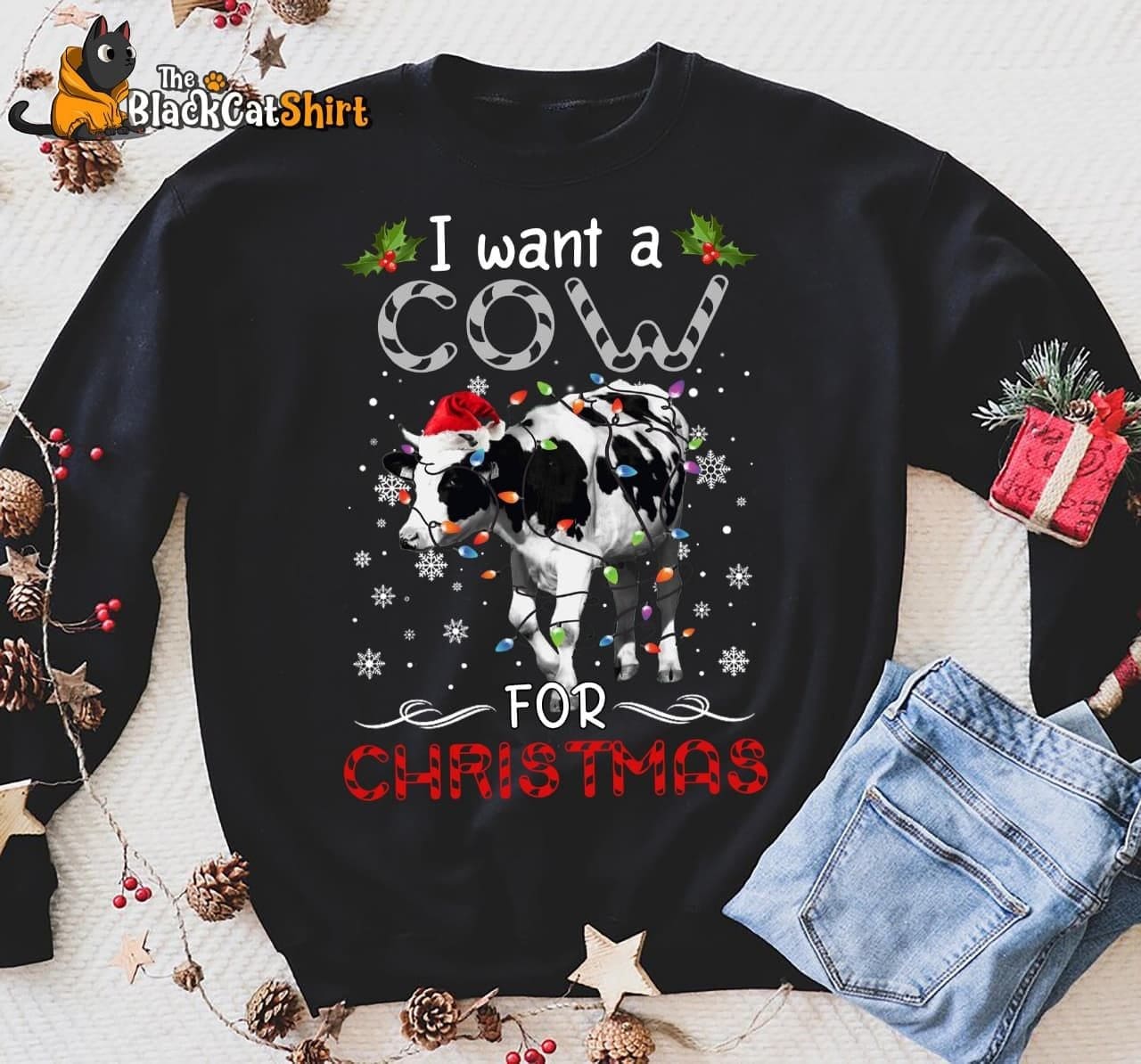 I want a cow for Christmas - Cow wearing Santa hat, Christmas ugly sweater