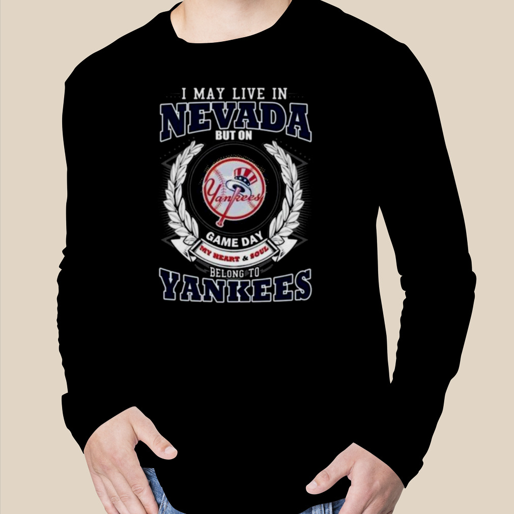 I May Live In Nevada Belong To New York Yankees T-shirt