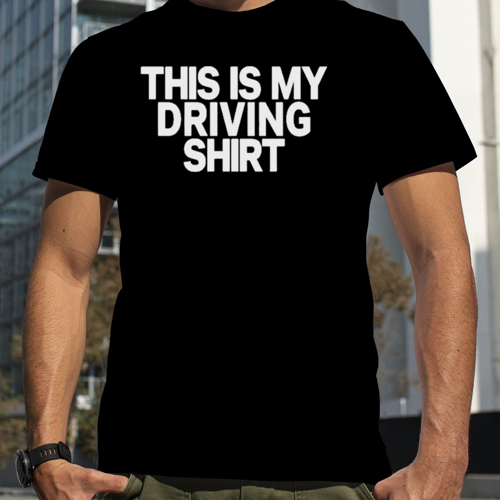 This Is My Drinking And Driving Shirt