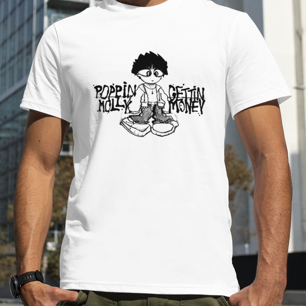 Poppin’ Molly Gettin’ Money T Shirt