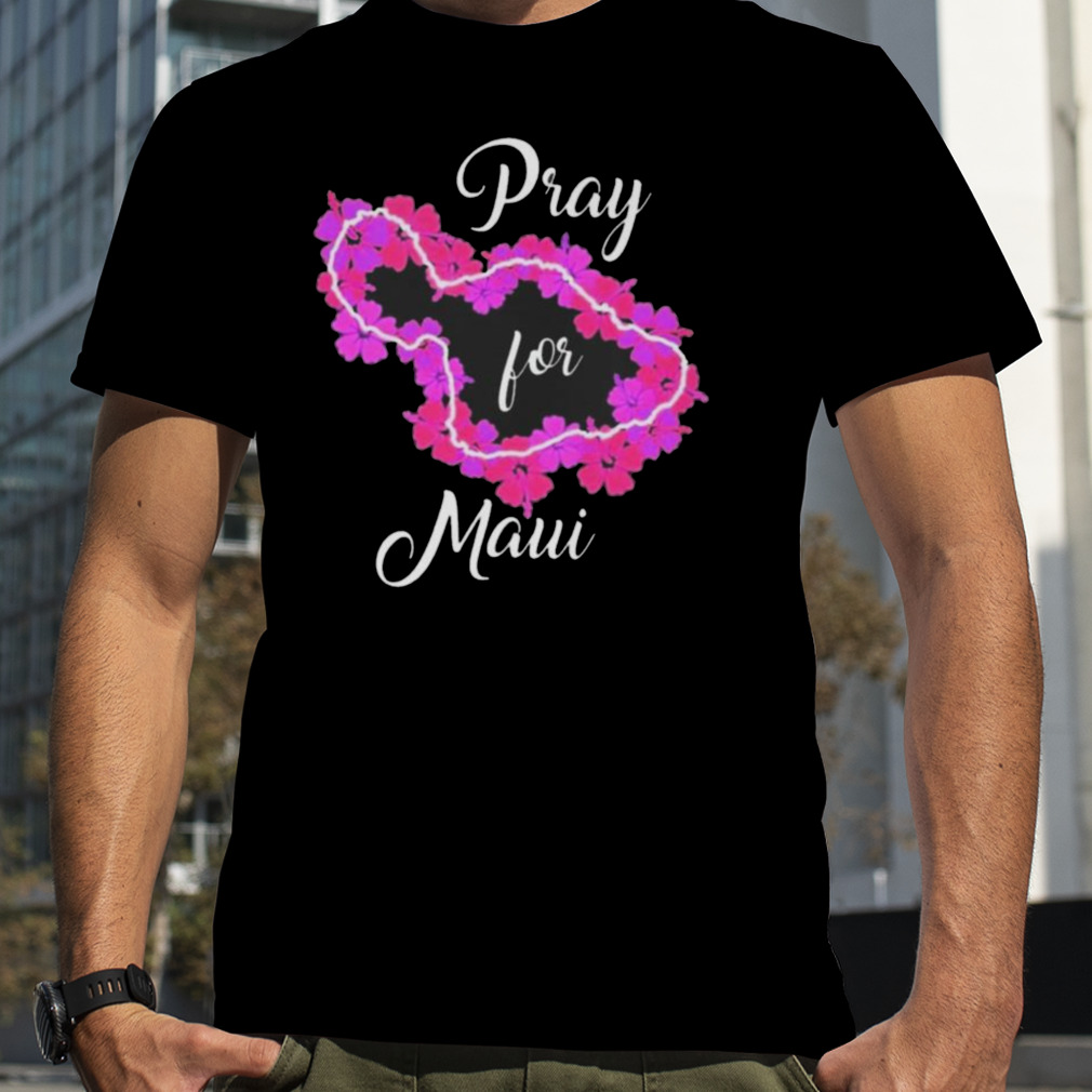 Pray For Maui Flowers T-shirt